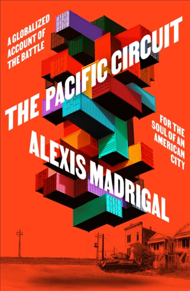 The Pacific Circuit : A Globalized Account Of The Battle For The Soul Of An American City/Product Detail/Science
