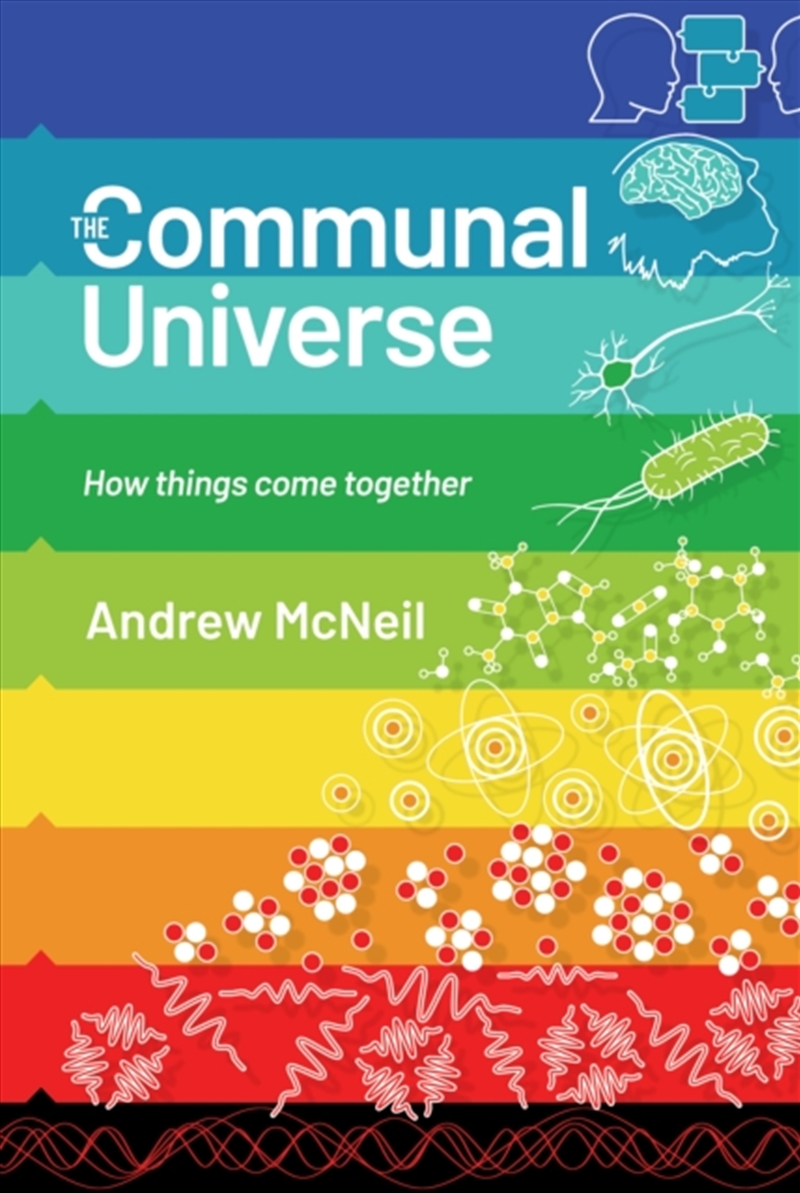 The Communal Universe : How Things Come Together/Product Detail/Science