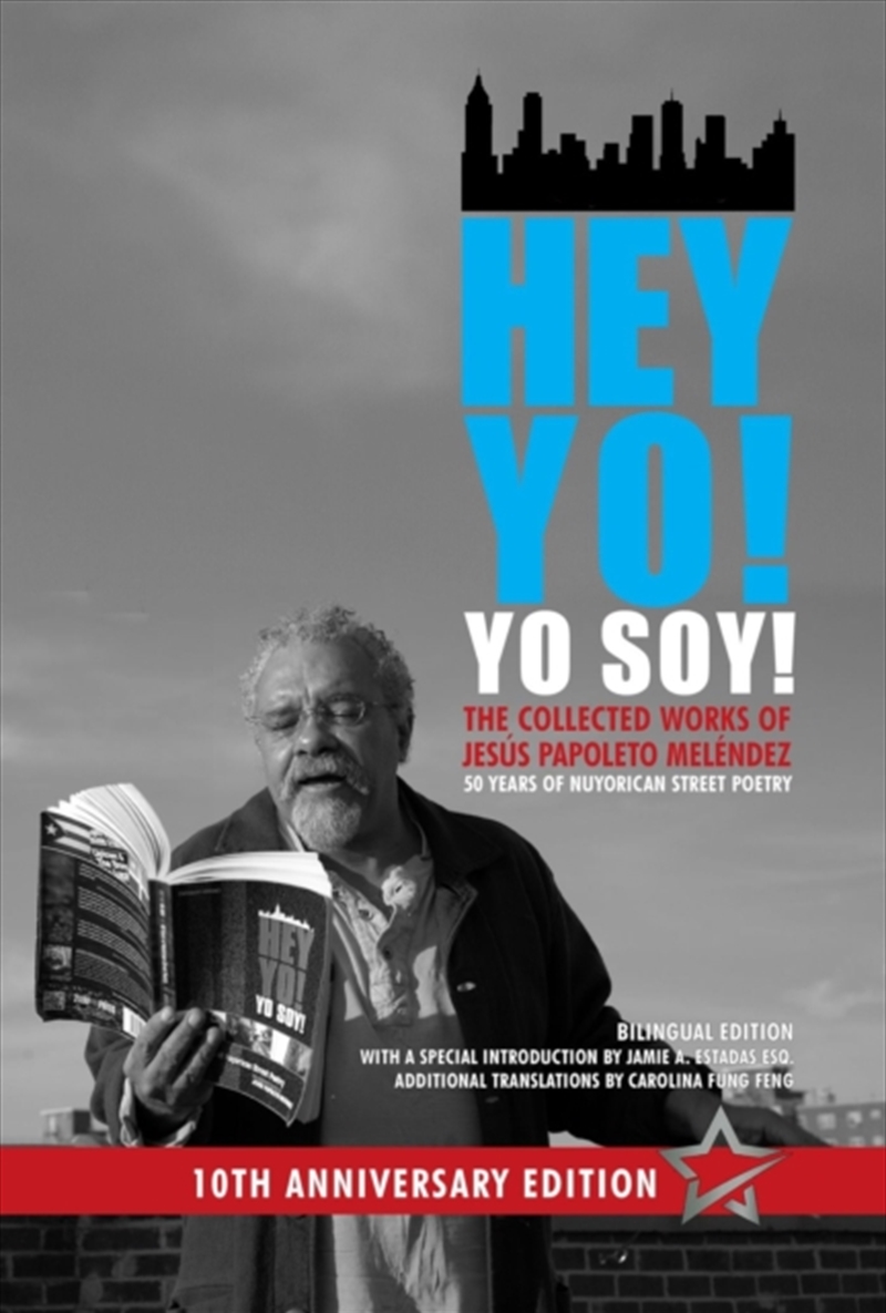Hey Yo! Yo Soy! – 50 Years Of Nuyorican Street Poetry, A Bilingual Edition, Tenth Anniversary Book,/Product Detail/Poetry