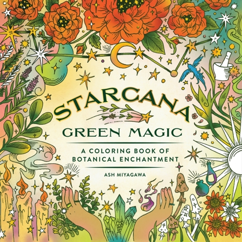 Starcana: Green Magic : A Coloring Book Of Botanical Enchantment/Product Detail/Art