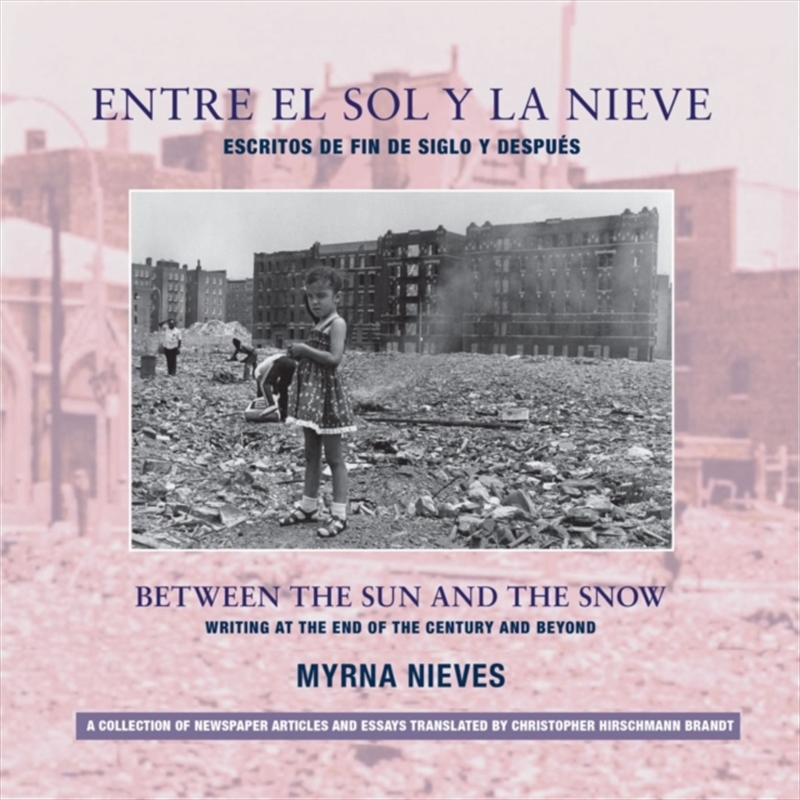 Entre El Sol Y La Nieve / Escritos De Fin De Sig – Between The Sun And Snow / Writing At The End Of/Product Detail/Society & Culture