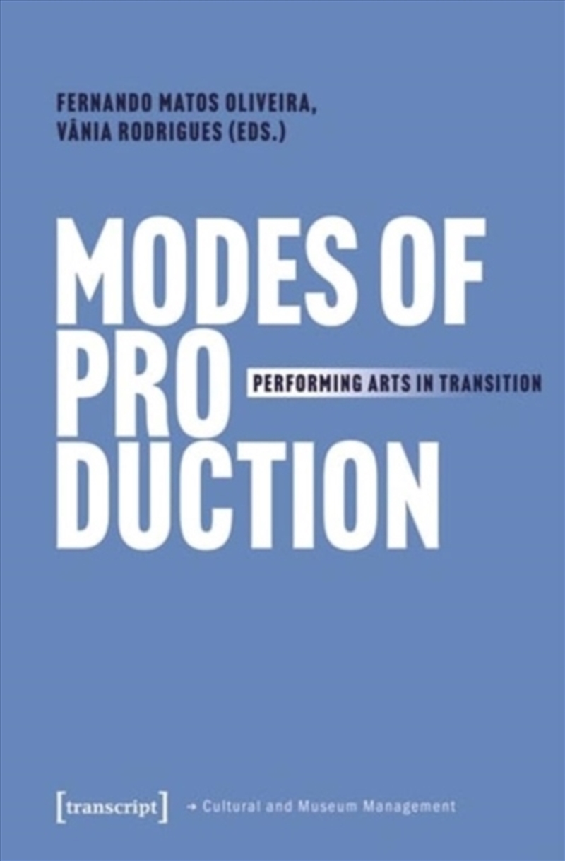 Modes Of Production : Performing Arts In Transition/Product Detail/Business Leadership & Management