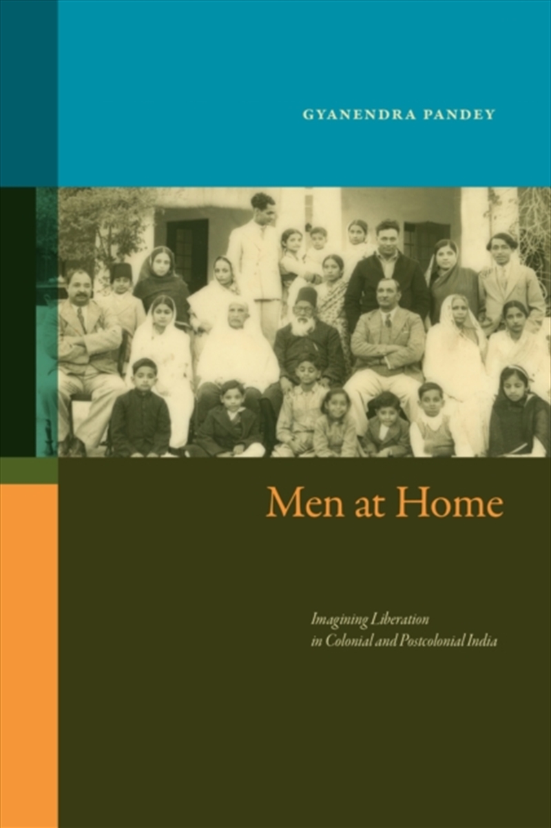 Men At Home : Imagining Liberation In Colonial And Postcolonial India/Product Detail/Society & Culture