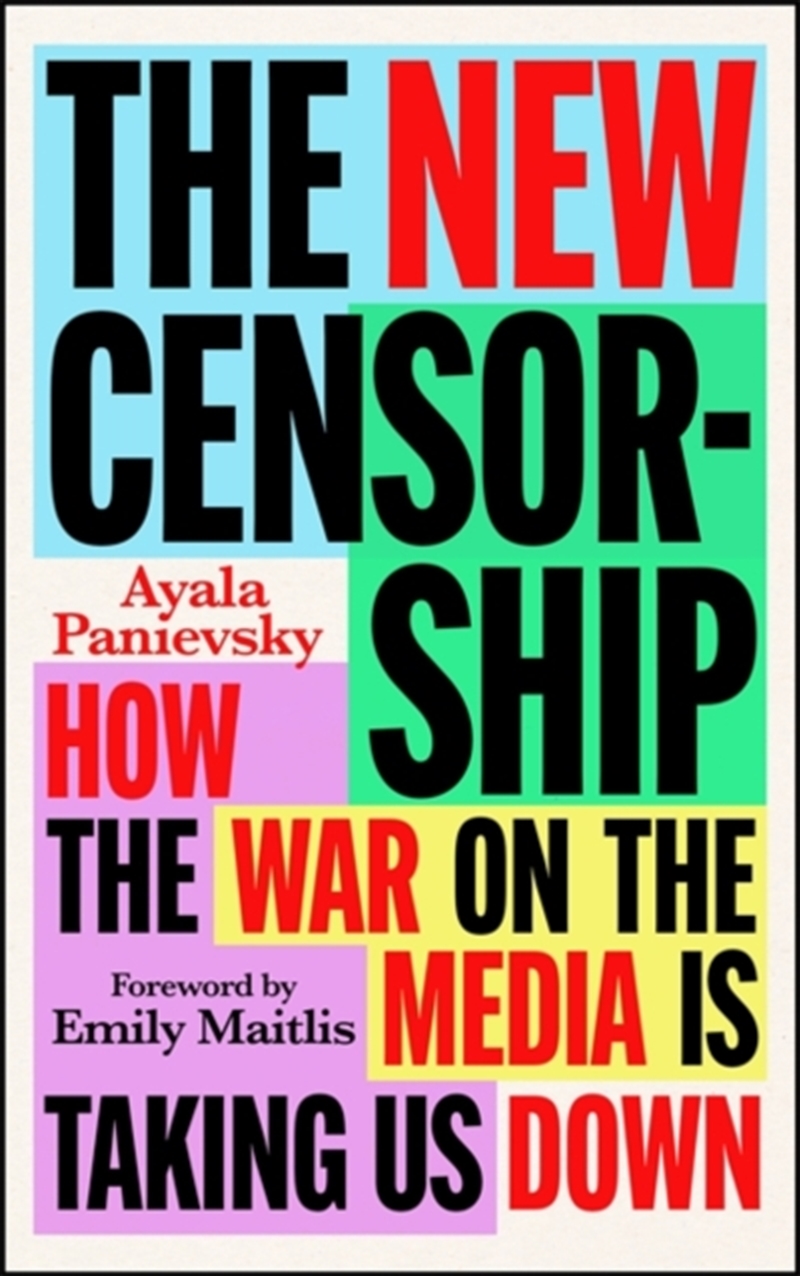 The New Censorship : How The War On Media Is Taking Us Down/Product Detail/Politics & Government