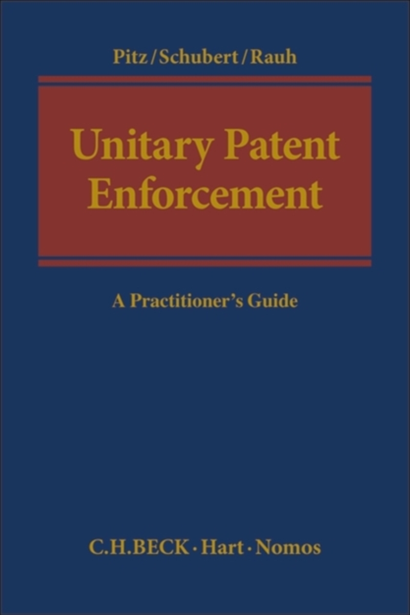 Unitary Patent Enforcement : A Practitioner’S Guide/Product Detail/Law