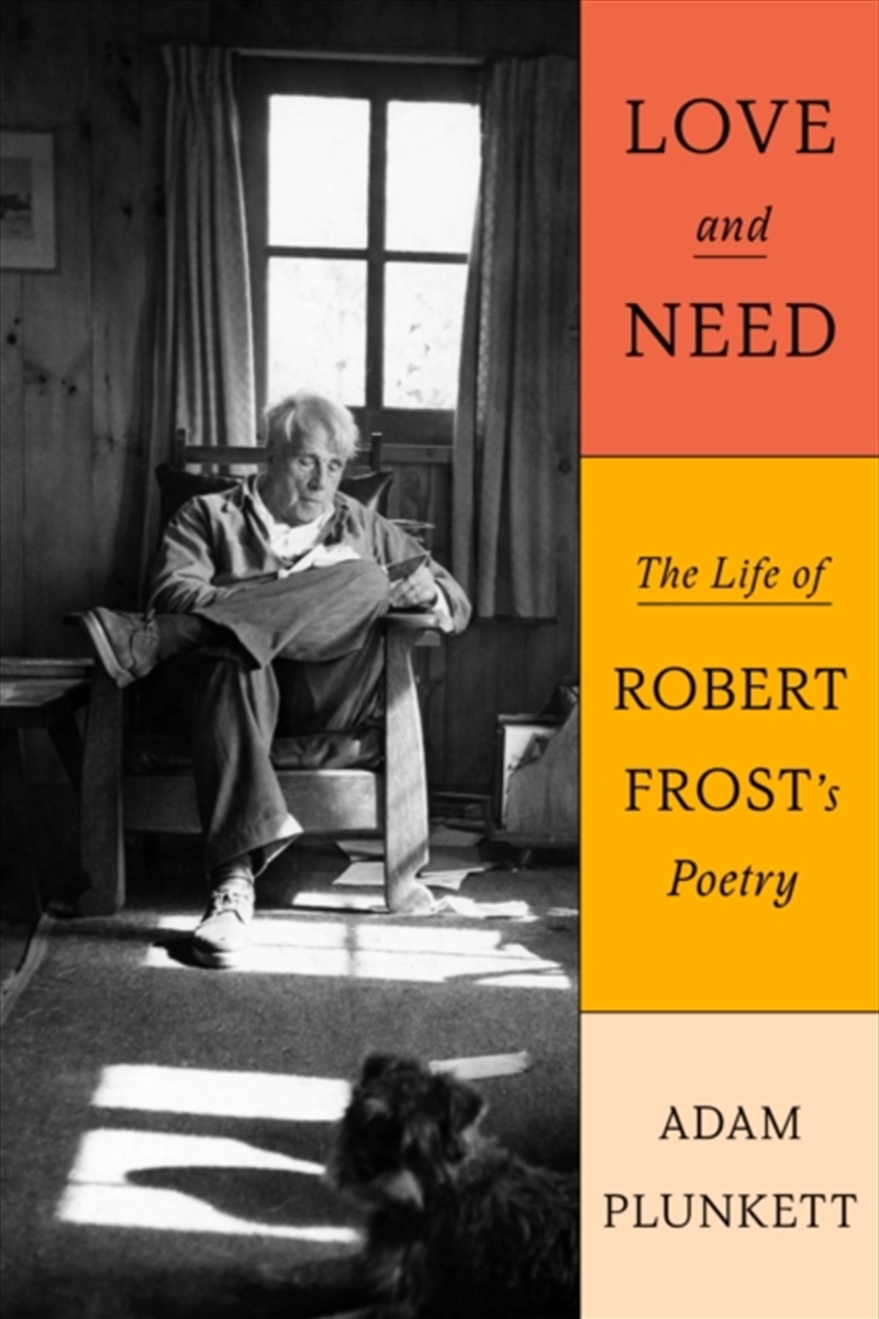 Love And Need : The Life Of Robert Frost’S Poetry/Product Detail/Literature & Poetry