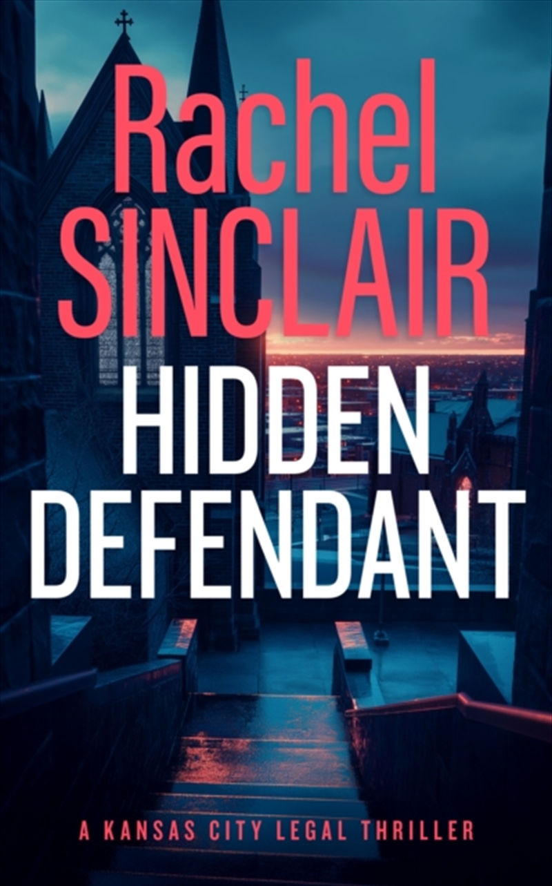 Hidden Defendant : A Kansas City Legal Thriller 3/Product Detail/Crime & Mystery Fiction