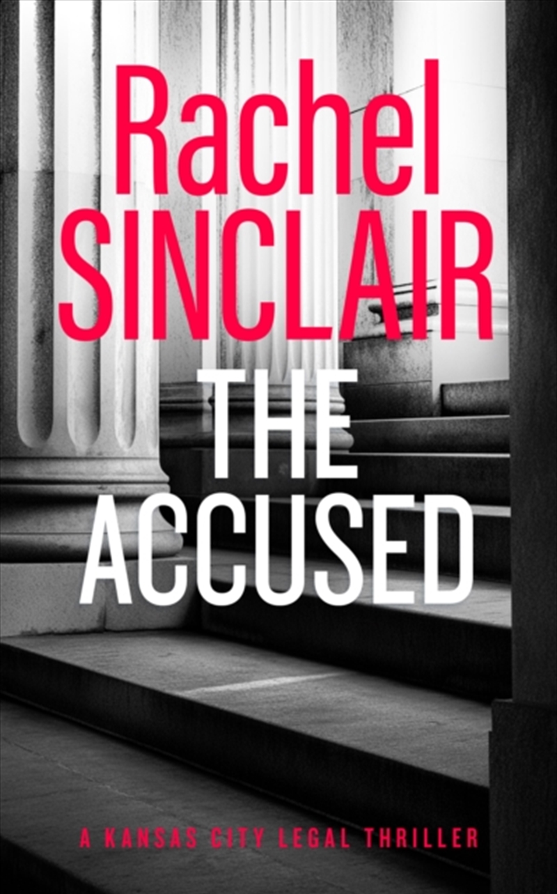 The Accused : A Kansas City Legal Thriller 9/Product Detail/Crime & Mystery Fiction