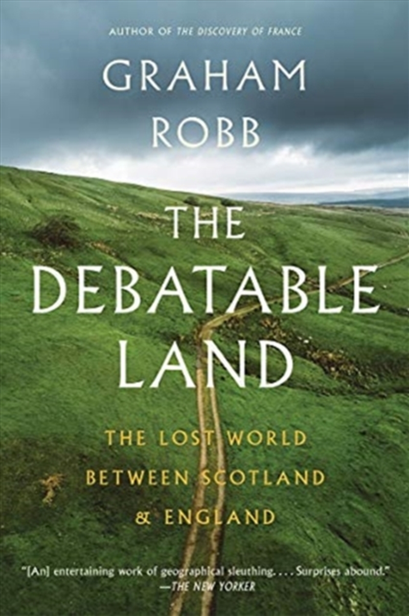 The Debatable Land : The Lost World Between Scotland And England/Product Detail/History