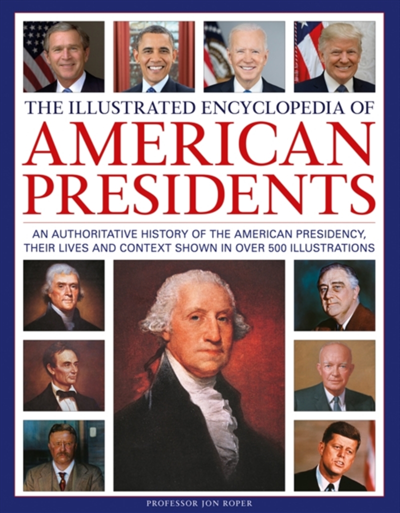 The Illustrated Encyclopedia Of American Presidents : An Authoritative History Of The American Presi/Product Detail/History