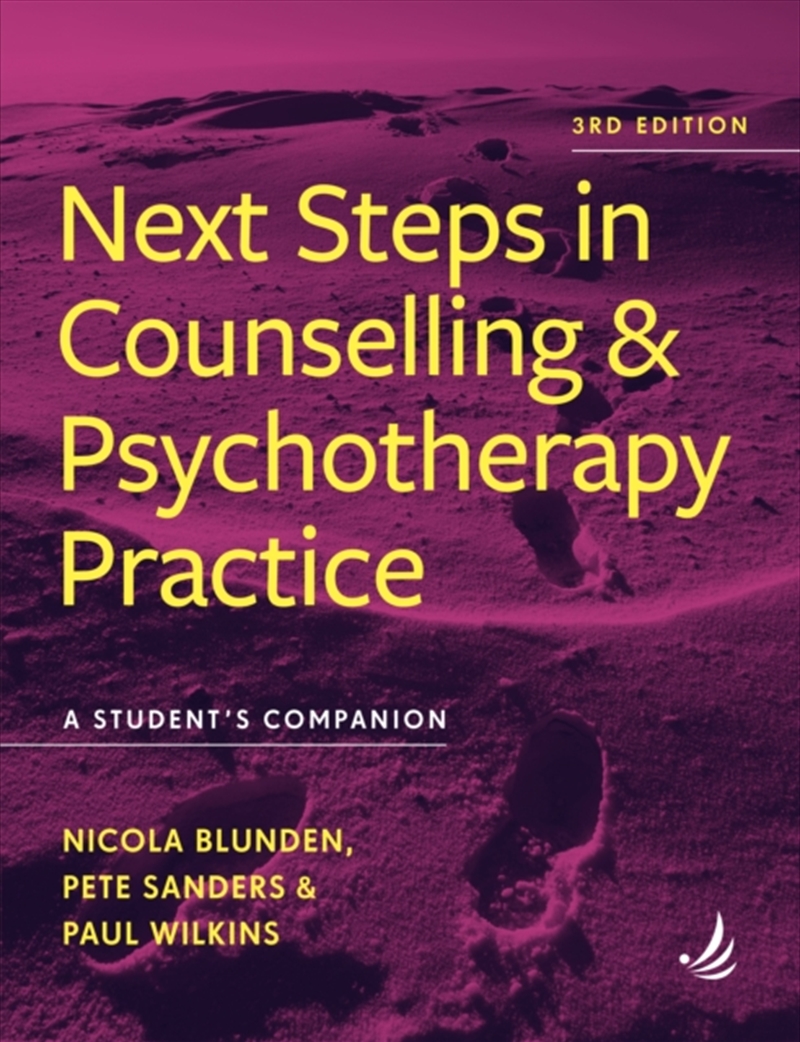 Next Steps In Counselling And Psychotherapy Practice (3Rd Edition) : A Student'S Companion/Product Detail/Psychology