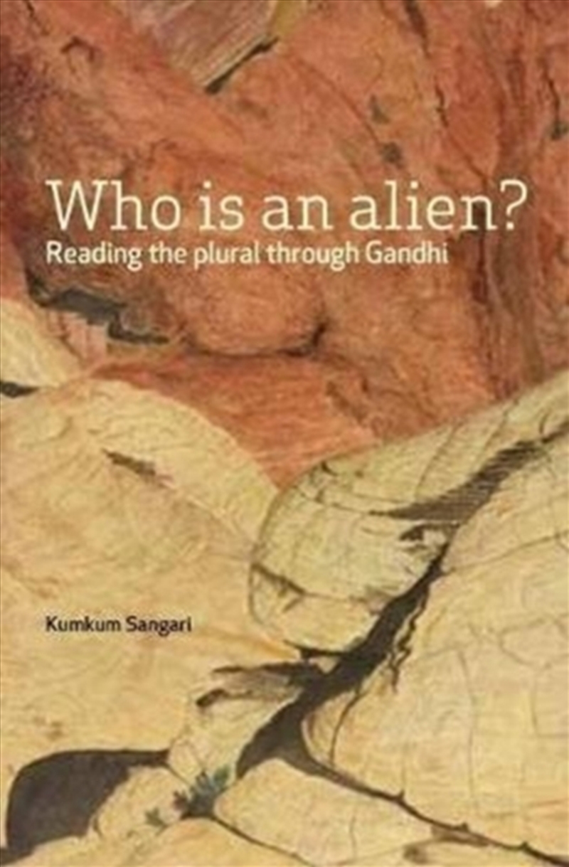 Who Is An Alien? – Reading The Plural Through Gandhi/Product Detail/Society & Culture