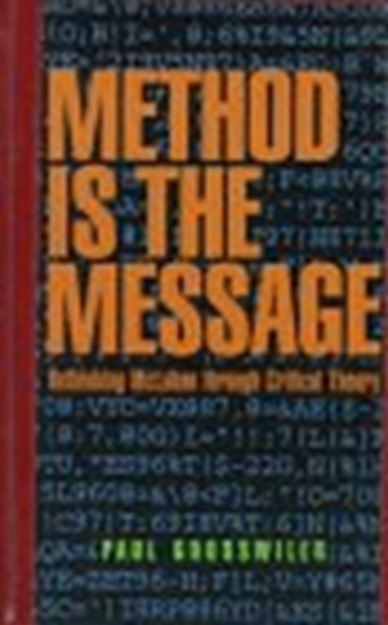 The Method Is The Message - : Rethinking Mcluhan Through Critical Theory/Product Detail/Business Leadership & Management