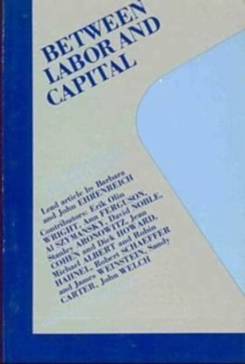 Between Labor And Capital/Product Detail/Politics & Government