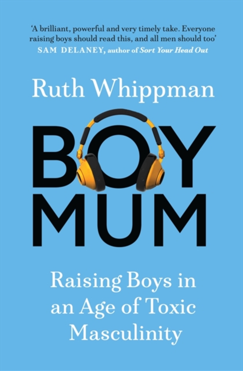 Boymum : Raising Boys In An Age Of Toxic Masculinity/Product Detail/Reading