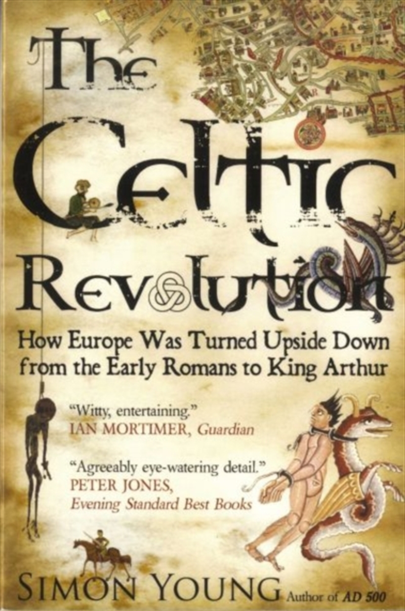 Celtic Revolution : How Europe Was Turned Upside Down From The Early Romans To King Arthur/Product Detail/History