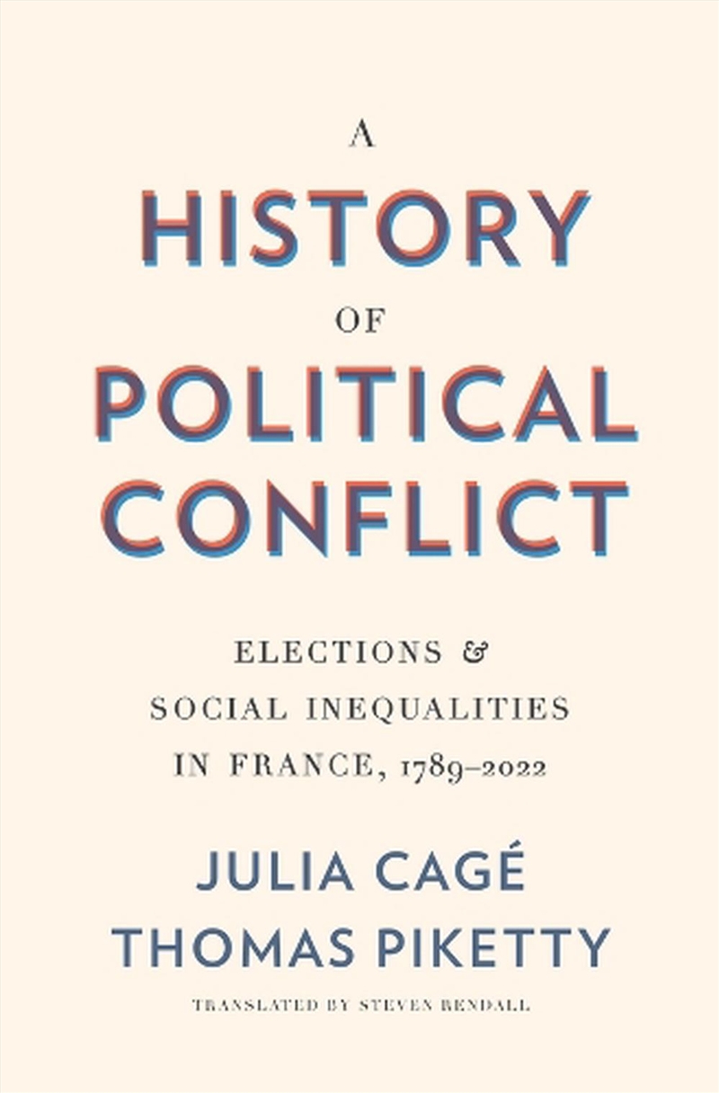 A History Of Political Conflict : Elections And Social Inequalities In France, 1789–2022/Product Detail/Politics & Government