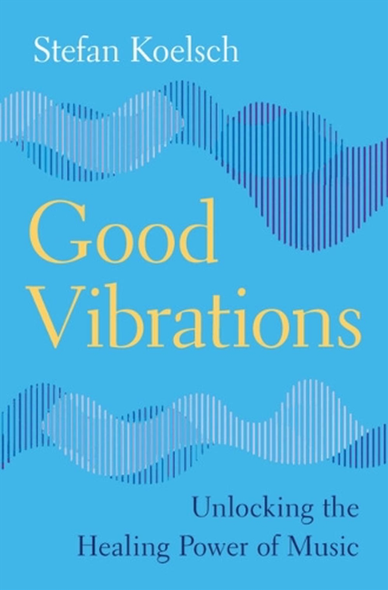 Good Vibrations : Unlocking The Healing Power Of Music/Product Detail/Psychology