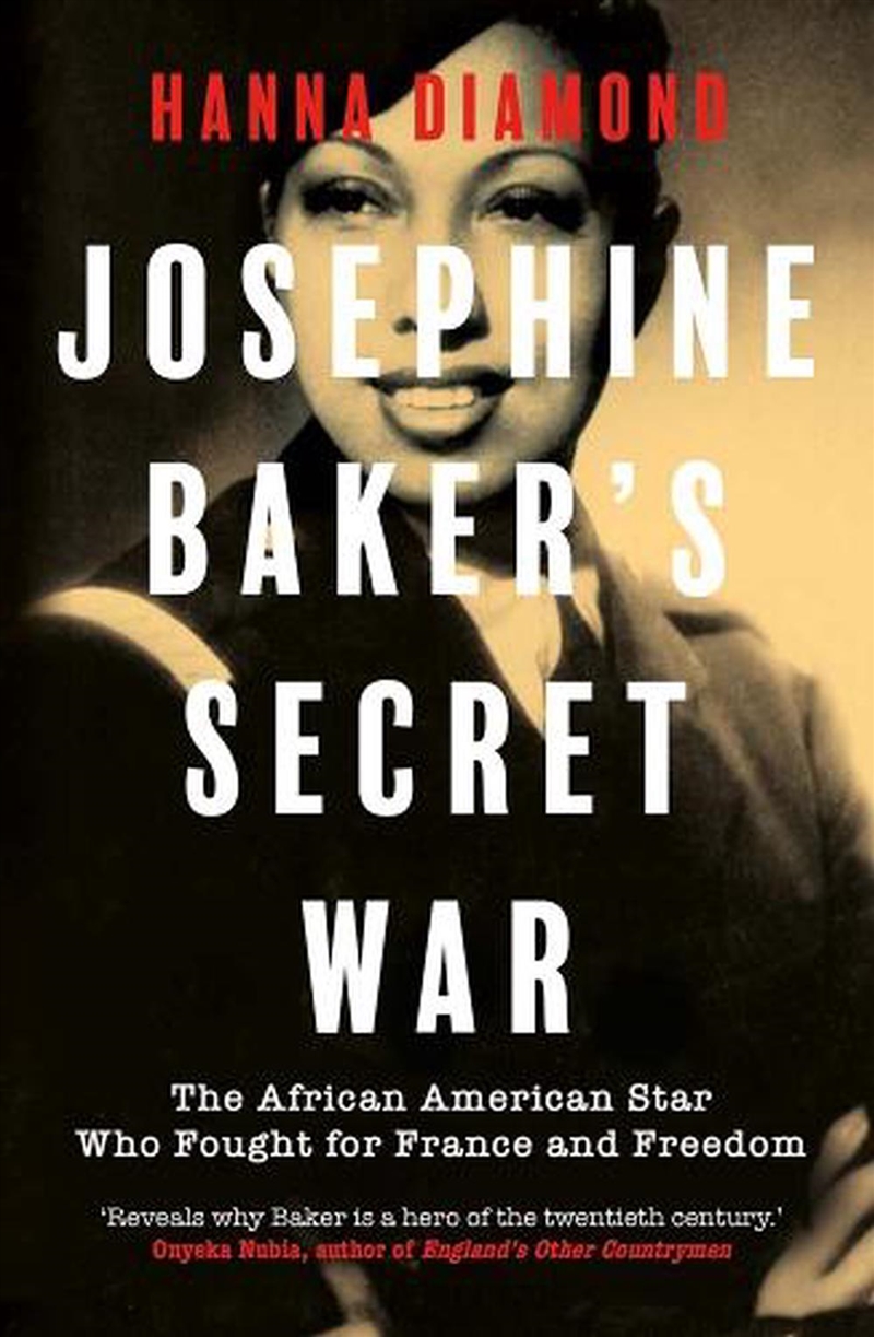 Josephine Baker'S Secret War : The African American Star Who Fought For France And Freedom/Product Detail/Reading