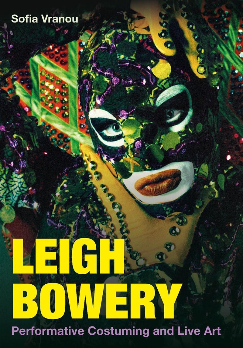 Leigh Bowery : Performative Costuming And Live Art/Product Detail/Arts & Entertainment