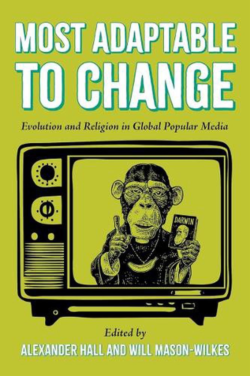 Most Adaptable To Change : Evolution And Religion In Global Popular Media/Product Detail/Reading