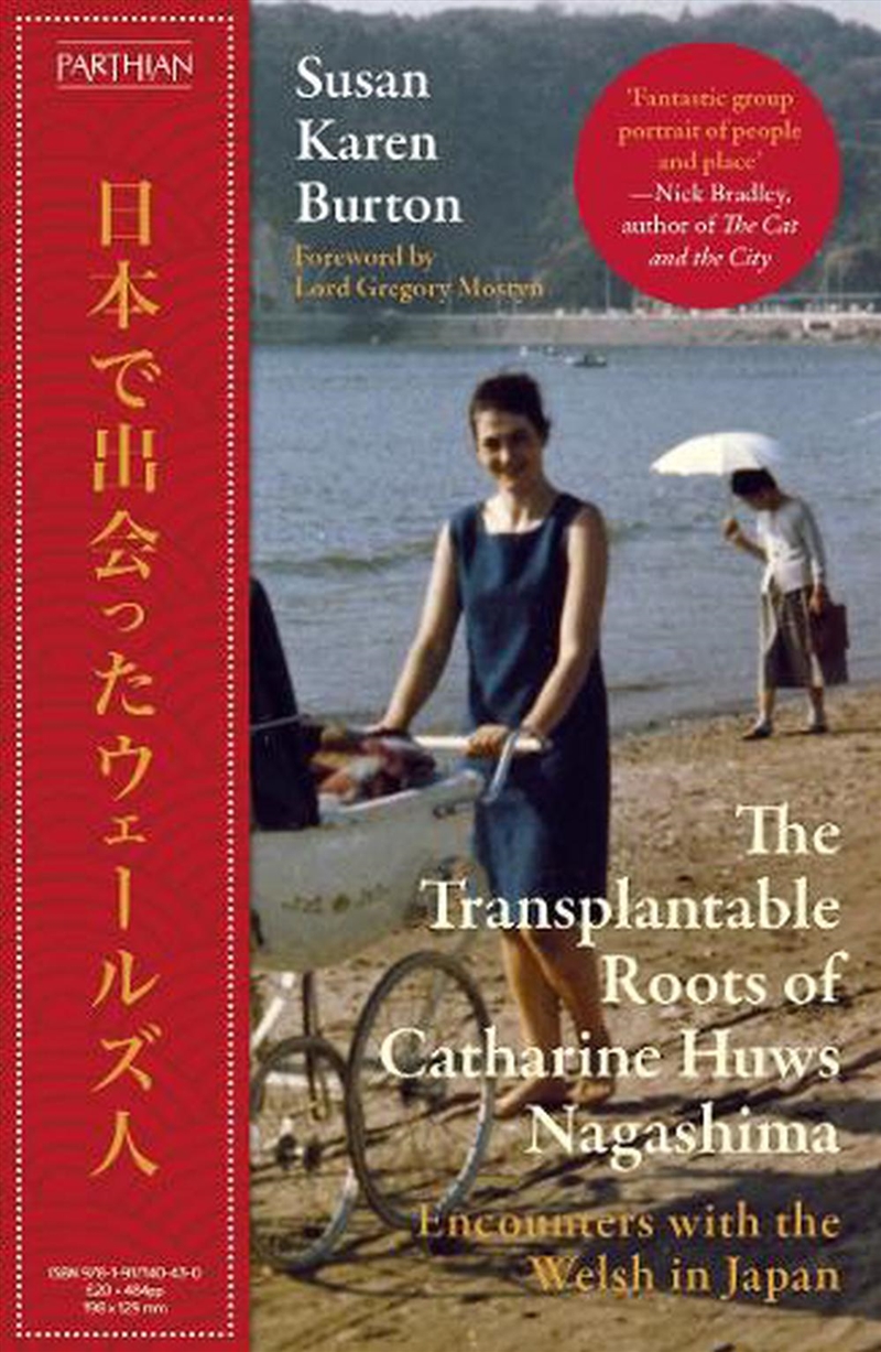 The Transplantable Roots Of Catharine Huws Nagashima : Encounters With The Welsh In Japan/Product Detail/Travel Writing