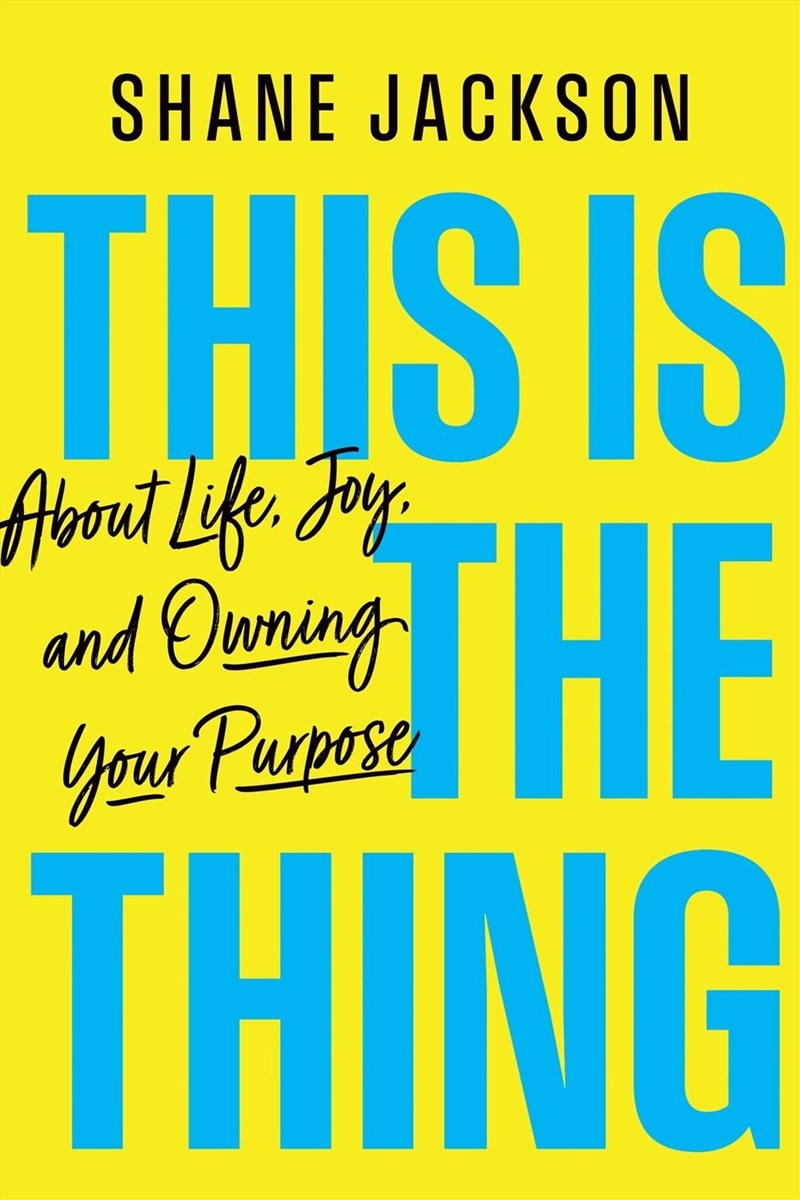 This Is The Thing : About Life, Joy, And Owning Your Purpose/Product Detail/Business Leadership & Management