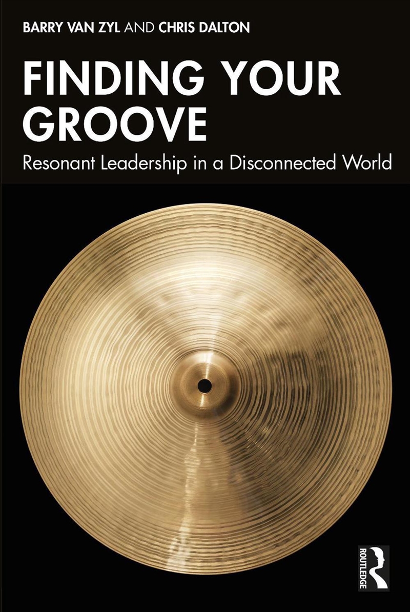 Finding Your Groove Resonant Leadership In A Disconnected World/Product Detail/Business Leadership & Management
