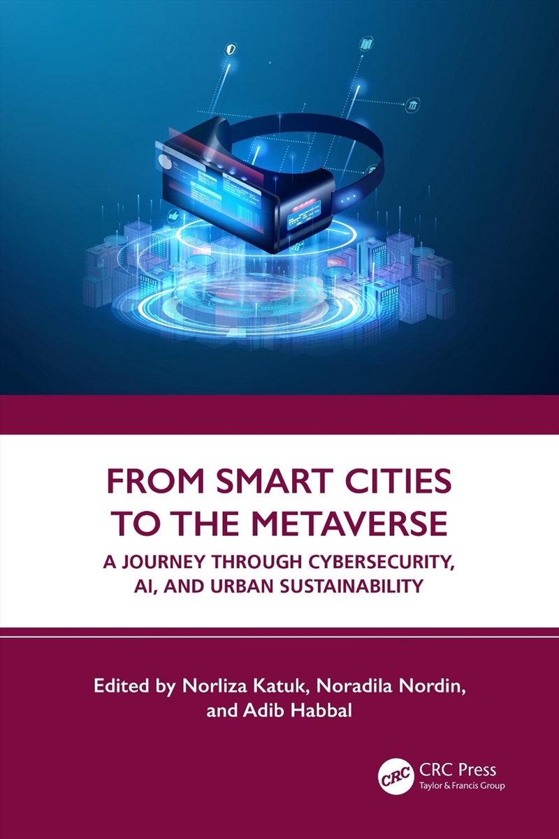 From Smart Cities To The Metaverse A Journey Through Cybersecurity, Ai, And Urban Sustainability/Product Detail/Technology & Engineering