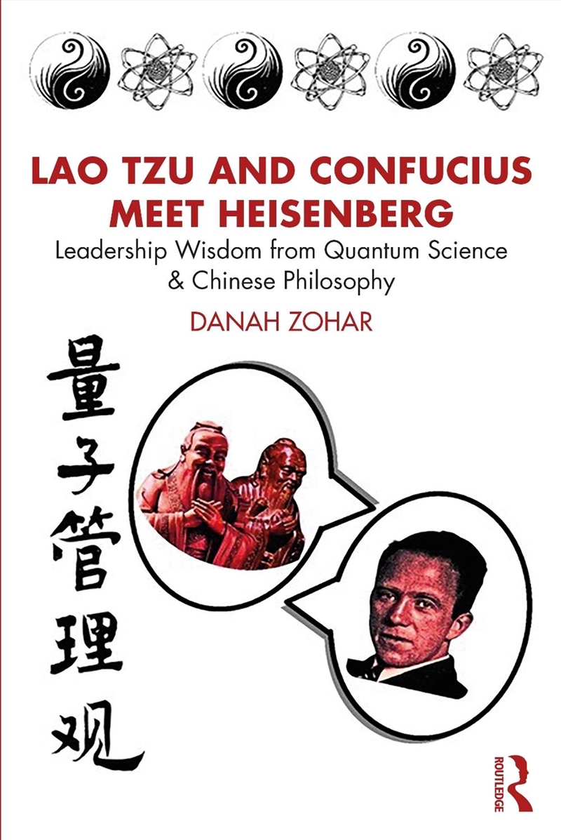 Lao Tzu And Confucius Meet Heisenberg Leadership Wisdom From Quantum Science & Chinese Philosophy/Product Detail/Business Leadership & Management