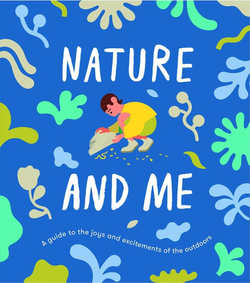 Nature And Me : A Guide To The Joys And Excitements Of The Outdoors/Product Detail/Childrens
