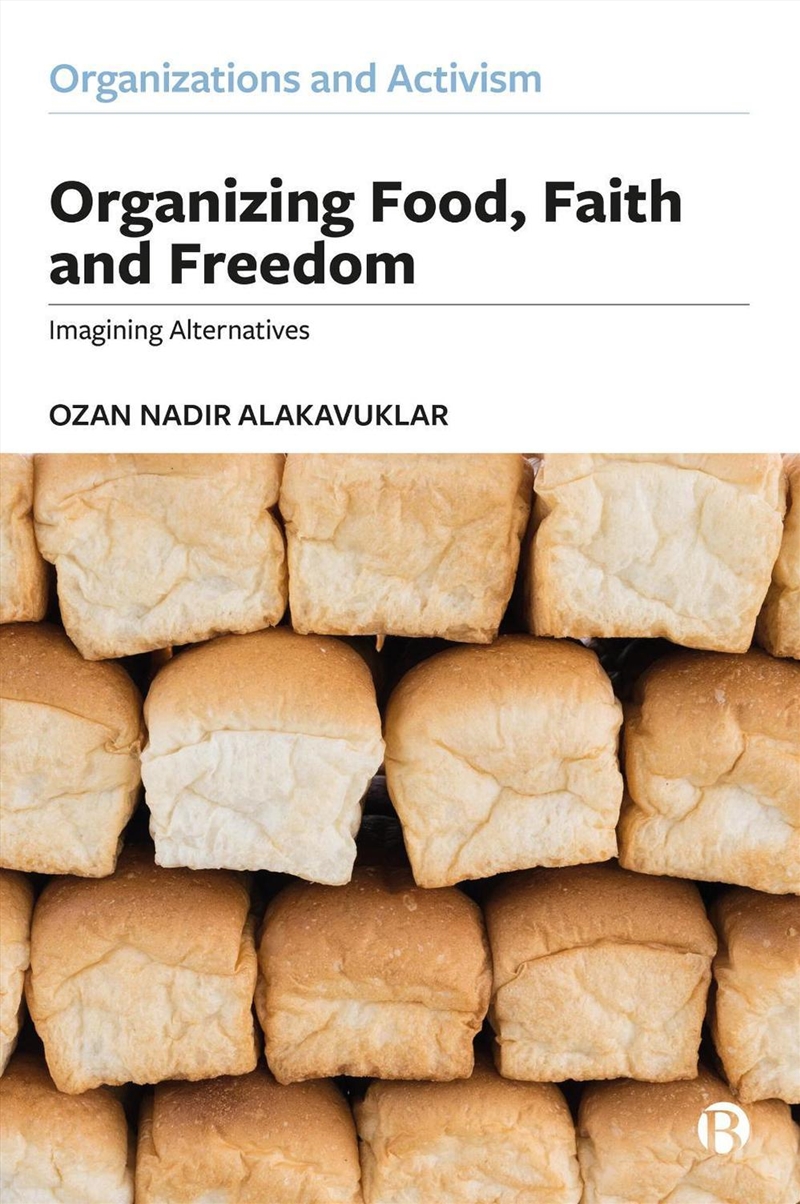 Organizing Food, Faith And Freedom : Imagining Alternatives/Product Detail/Politics & Government