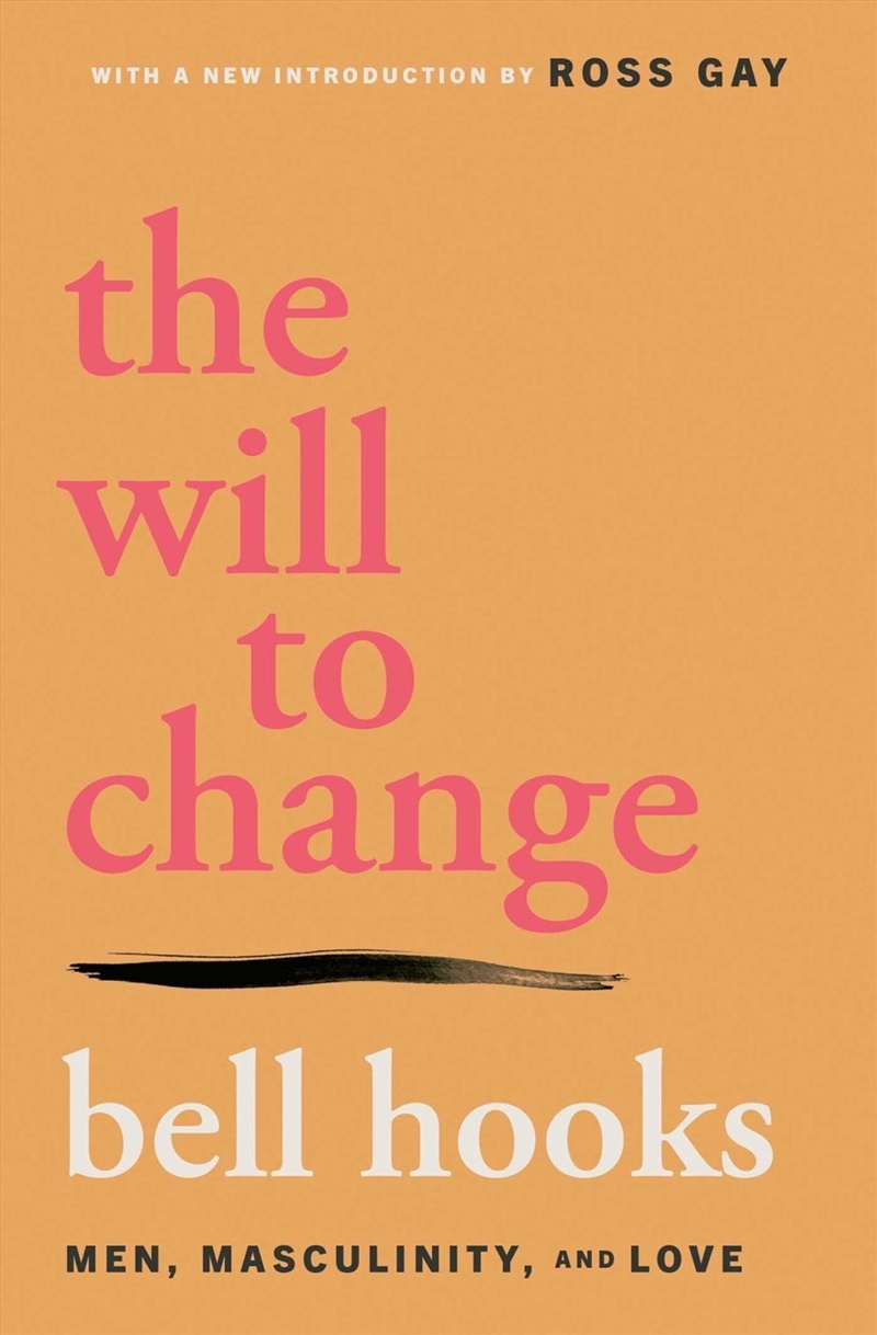 The Will To Change : Men, Masculinity, And Love/Product Detail/Politics & Government