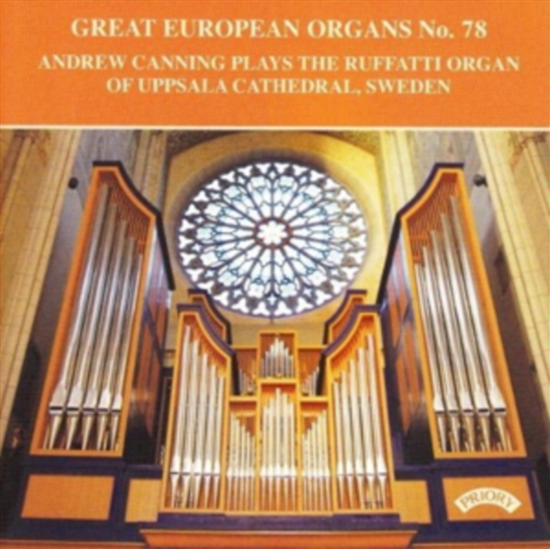Great European Organs No. 78: The Ruffatti Organ Of Uppsala Cathedral. Sweden/Product Detail/Classical