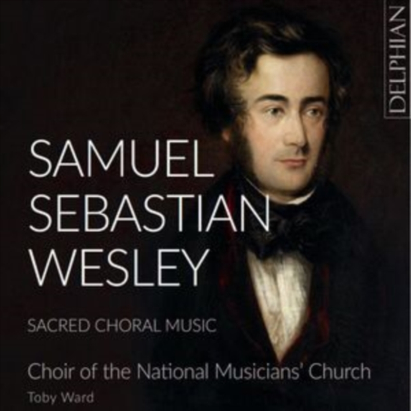 Samuel Wesley: Sacred Choral Music/Product Detail/Classical