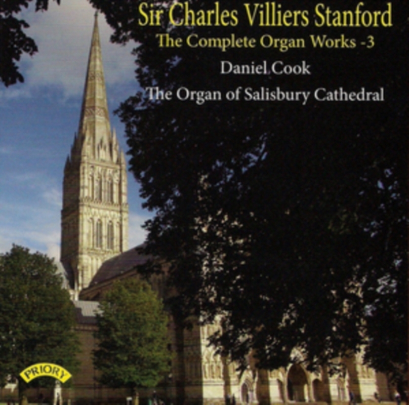 Sir Charles Villiers Stanford: The Complete Organ Works Volume 3 / The Organ Of Salisbury Cathedral/Product Detail/Classical