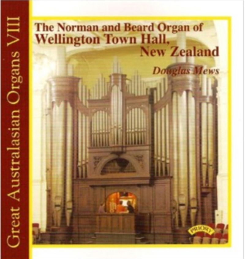 Great Australasian Organs Vol. 8 - The Organ Of Wellington Town Hall/Product Detail/Classical