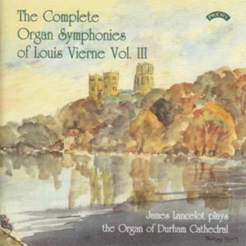 The Complete Organ Symphonies Of Louis Vierne - Vol. 3 - The Organ Of Durham Cathedral/Product Detail/Classical