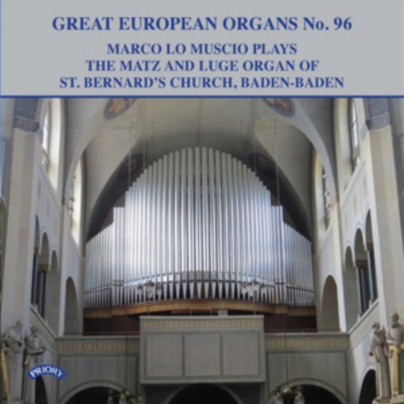 Great European Organs No. 96: The Matz And Luge Organ Of St. Bernards Church. Baden - Baden. Germany/Product Detail/Classical