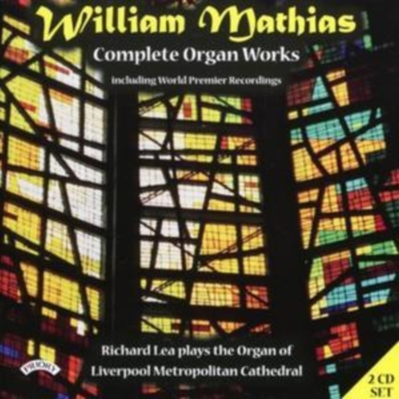 Complete Organ Works Of William Mathias / Organ Of Liverpool Metropolitan Cathedral/Product Detail/Classical