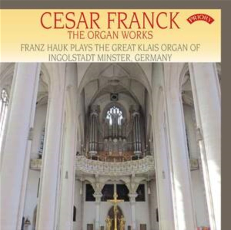 Cesar Franck - The Organ Works - The Klais Organ Of Ingolstadt Minster/Product Detail/Classical