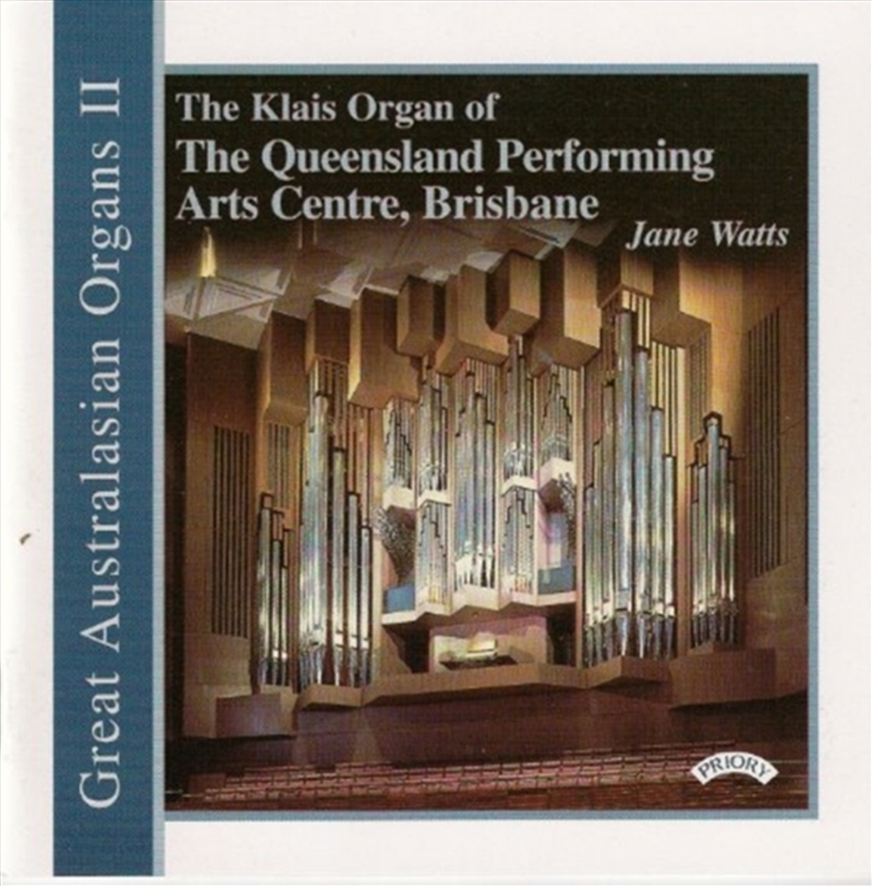Great Australasian Organs Vol. 2 - The Klais Organ Of The Queensland Performing Arts Centre. Brisban/Product Detail/Classical