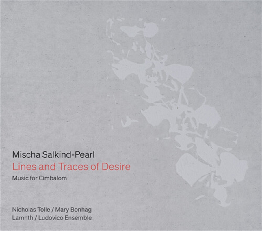Mischa Salkind-Pearl: Lines & Traces Of Desire/Product Detail/Classical