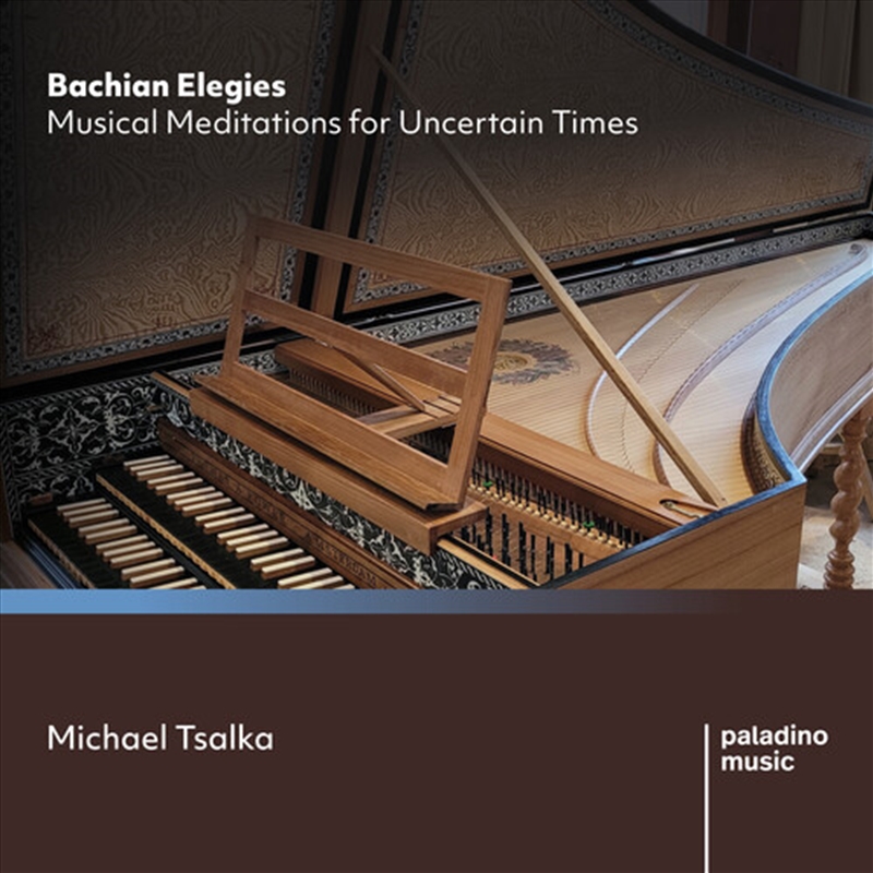 Bachian Elegies: Musical Meditations For Uncertain/Product Detail/Classical