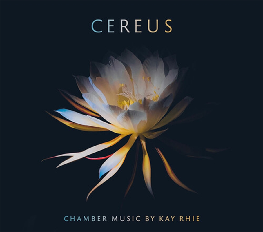 Kay Rhie: Cereus/Product Detail/Classical