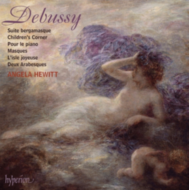 Debussy: Suite Bergamasque; Childrens Corner; 2 Arabesques & Other Solo Piano Music - Angela Hewitt/Product Detail/Classical