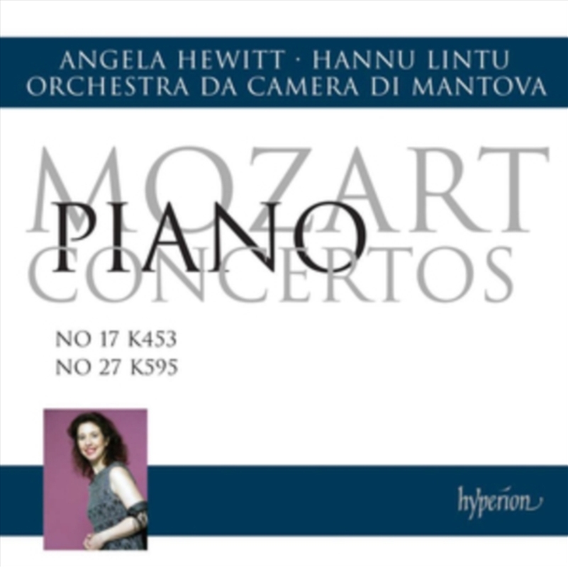 Mozart: Piano Concertos Nos. 17 & 27 - Angela Hewitt, Orchestra Da Camera Di Mantova, Hannu Lintu/Product Detail/Classical