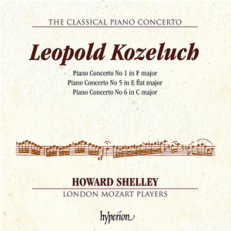Kozeluch: Piano Concertos Nos. 1, 5 & 6 (Hyperion Classical Piano Concerto 4) - Howard Shelley, Lond/Product Detail/Classical