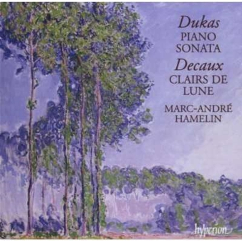 Dukas: Piano Sonata Decaux: Clairs De Lune - Marc-Andre Hamelin/Product Detail/Classical