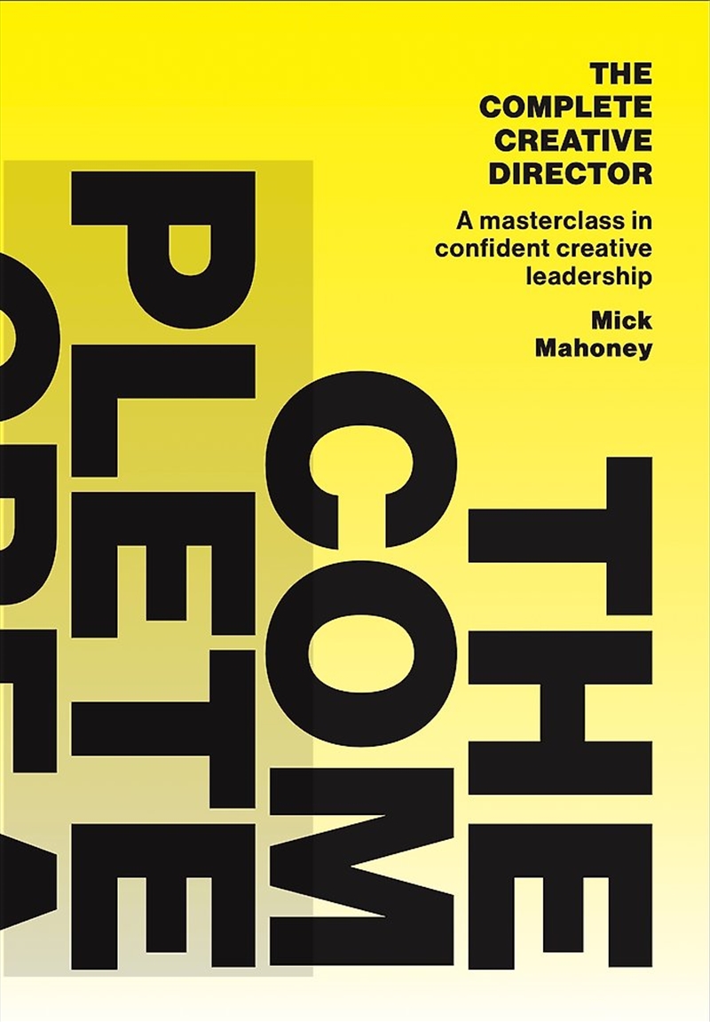 The Complete Creative Director/Product Detail/Business Leadership & Management